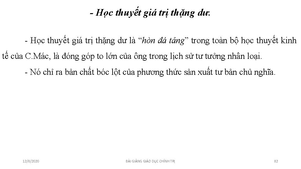 - Học thuyết giá trị thặng dư là “hòn đá tảng” trong toàn bộ - Học thuyết giá trị thặng dư là “hòn đá tảng” trong toàn bộ