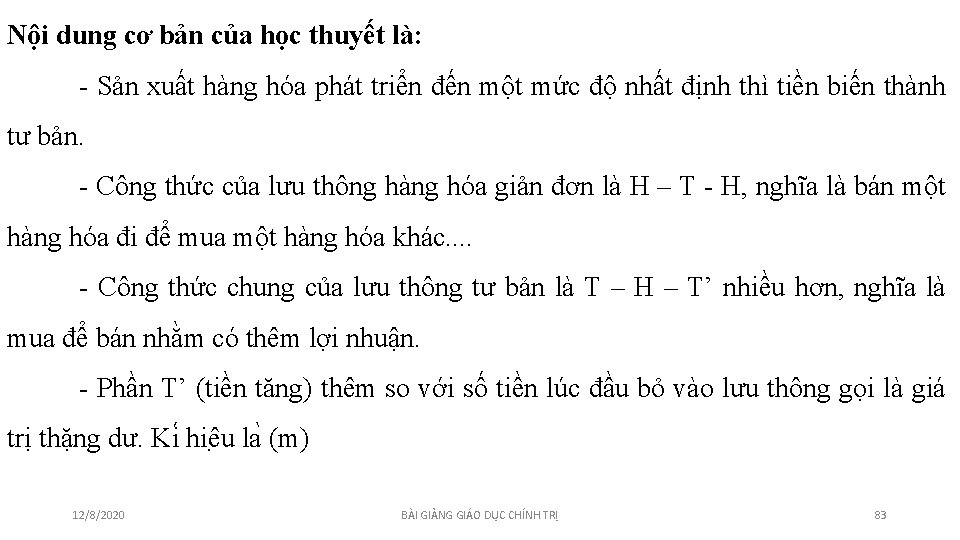Nội dung cơ bản của học thuyết là: - Sản xuất hàng hóa phát Nội dung cơ bản của học thuyết là: - Sản xuất hàng hóa phát
