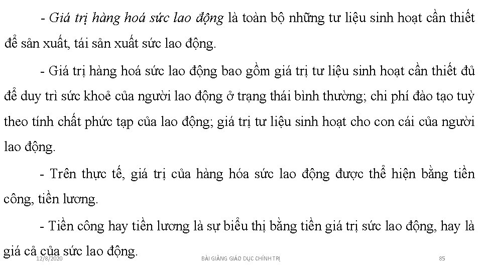 - Giá trị hàng hoá sức lao động là toàn bộ những tư liệu - Giá trị hàng hoá sức lao động là toàn bộ những tư liệu