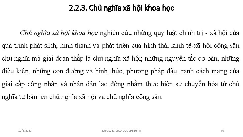 2. 2. 3. Chủ nghĩa xã hội khoa học nghiên cứu những quy luật 2. 2. 3. Chủ nghĩa xã hội khoa học nghiên cứu những quy luật