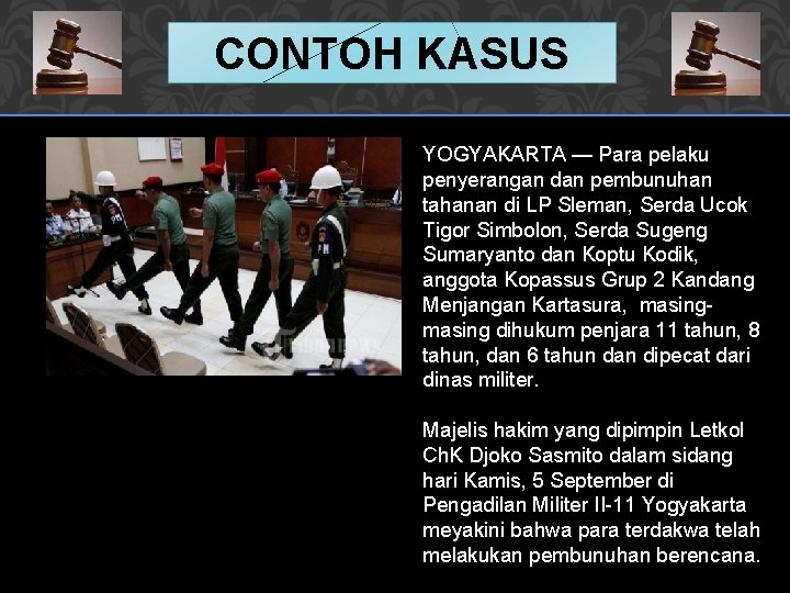 CONTOH KASUS YOGYAKARTA — Para pelaku penyerangan dan pembunuhan tahanan di LP Sleman, Serda CONTOH KASUS YOGYAKARTA — Para pelaku penyerangan dan pembunuhan tahanan di LP Sleman, Serda