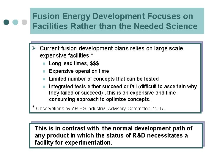 Fusion Energy Development Focuses on Facilities Rather than the Needed Science Ø Current fusion