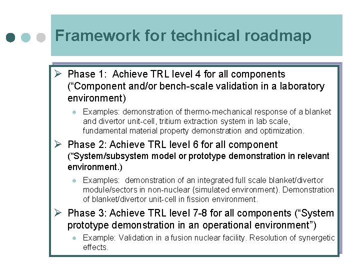 Framework for technical roadmap Ø Phase 1: Achieve TRL level 4 for all components