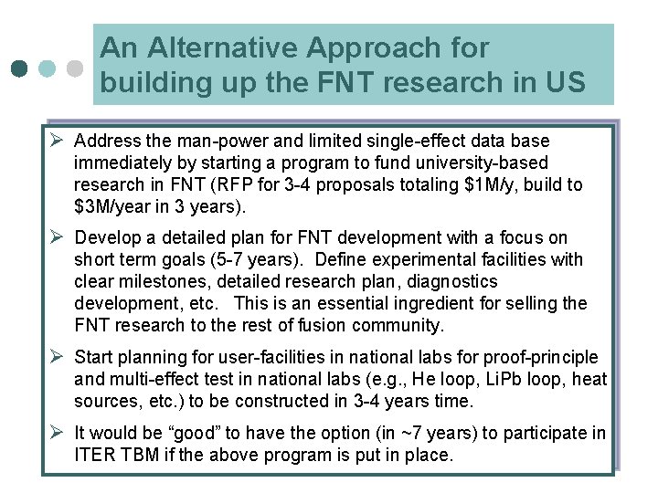 An Alternative Approach for building up the FNT research in US Ø Address the