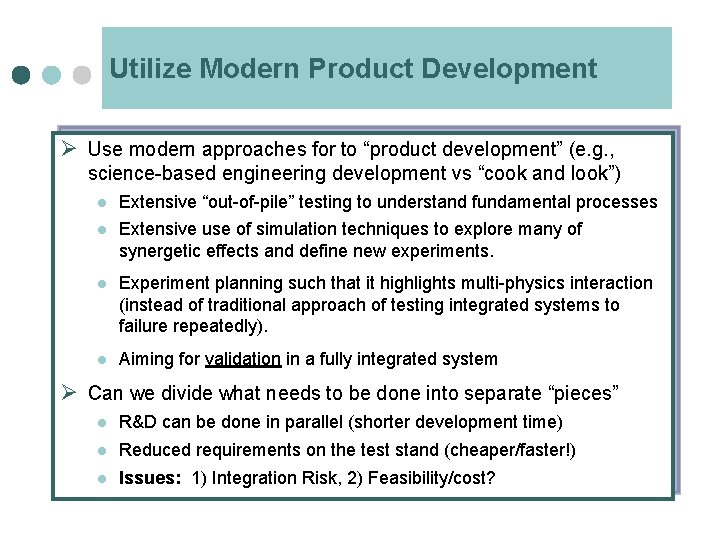 Utilize Modern Product Development Ø Use modern approaches for to “product development” (e. g.