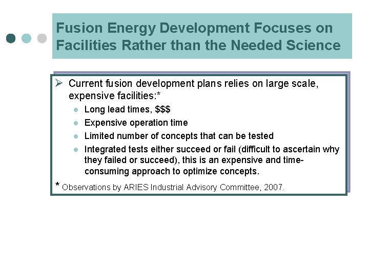 Fusion Energy Development Focuses on Facilities Rather than the Needed Science Ø Current fusion