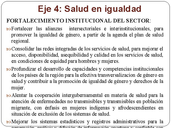 Eje 4: Salud en igualdad FORTALECIMIENTO INSTITUCIONAL DEL SECTOR: Fortalecer las alianzas intersectoriales e