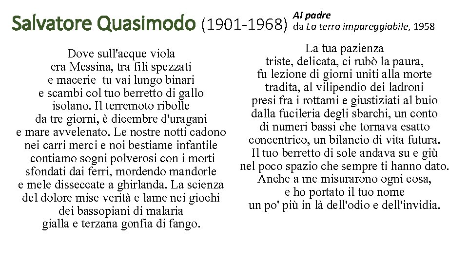 Salvatore Quasimodo (1901 -1968) AI padre da La terra impareggiabile, 1958 La tua pazienza