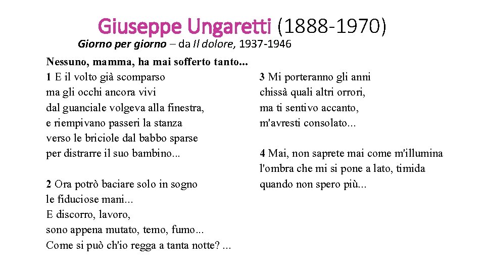Giuseppe Ungaretti (1888 -1970) Giorno per giorno – da Il dolore, 1937 -1946 Nessuno,