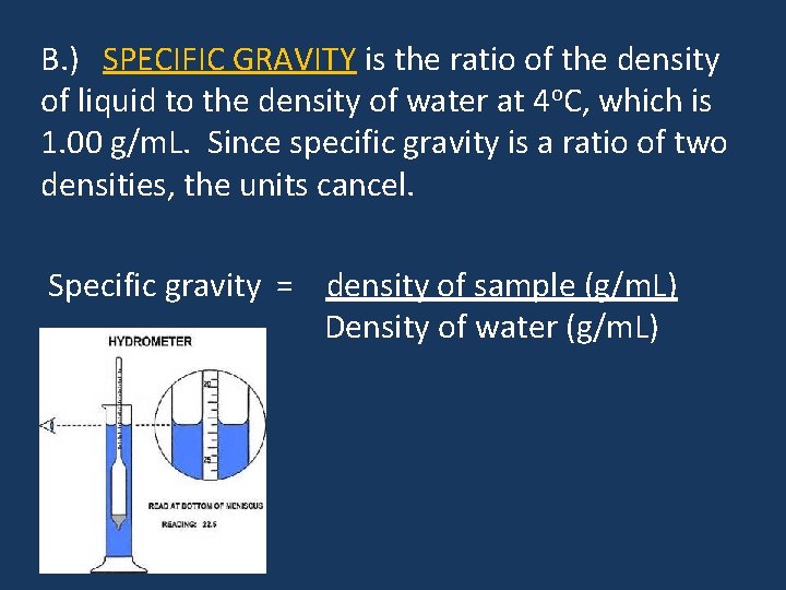 B. ) SPECIFIC GRAVITY is the ratio of the density of liquid to the