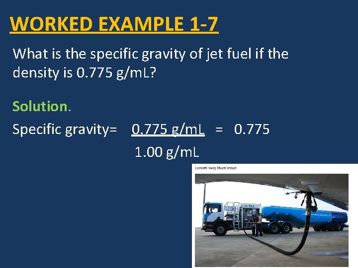 WORKED EXAMPLE 1 -7 What is the specific gravity of jet fuel if the