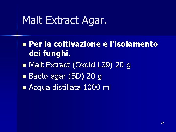 Malt Extract Agar. Per la coltivazione e l’isolamento dei funghi. n Malt Extract (Oxoid