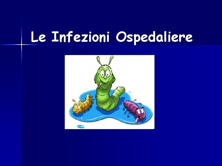 Le Infezioni Ospedaliere 