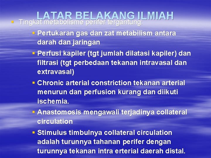 § LATAR BELAKANG ILMIAH Tingkat metabolisme perifer tergantung: § Pertukaran gas dan zat metabilism