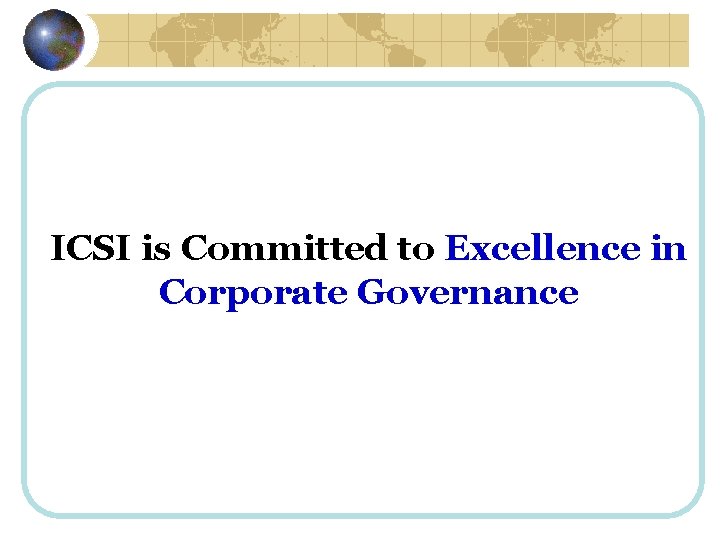 ICSI is Committed to Excellence in Corporate Governance 