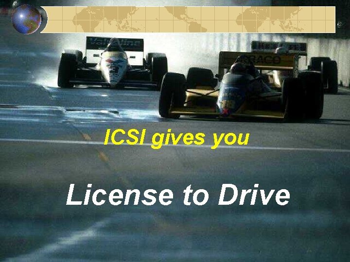 ICSI gives you License to Drive 