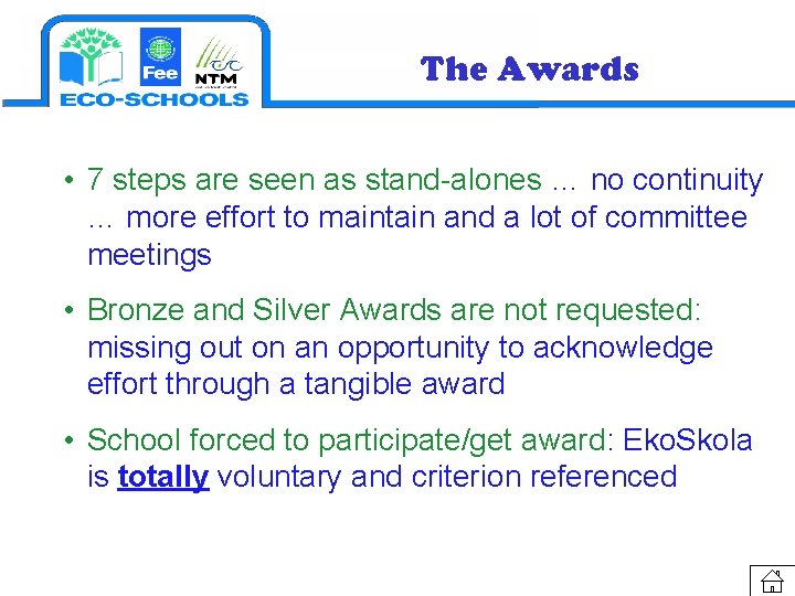 The Awards • 7 steps are seen as stand-alones … no continuity … more