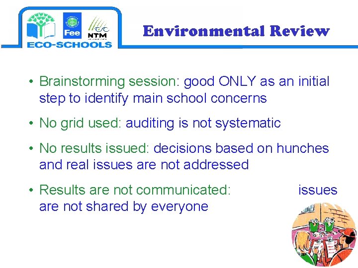 Environmental Review • Brainstorming session: good ONLY as an initial step to identify main