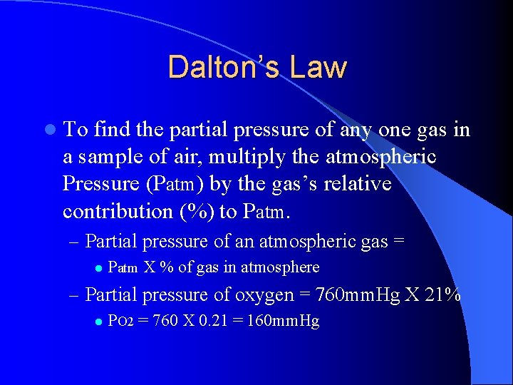 Dalton’s Law l To find the partial pressure of any one gas in a