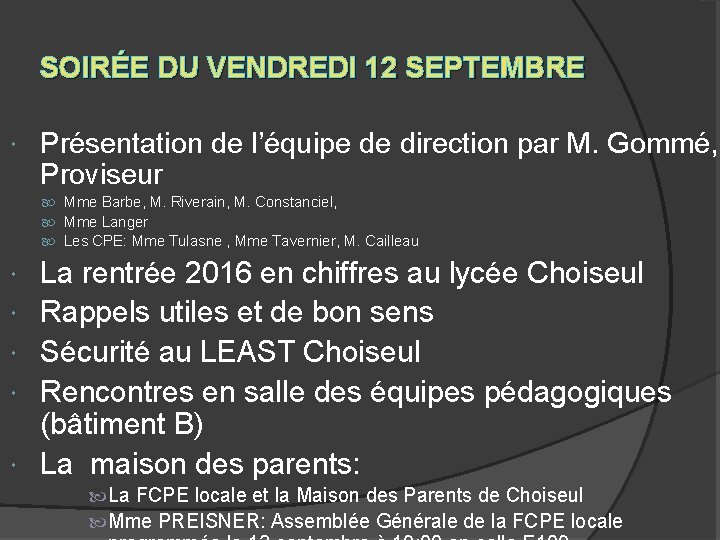 SOIRÉE DU VENDREDI 12 SEPTEMBRE Présentation de l’équipe de direction par M. Gommé, Proviseur