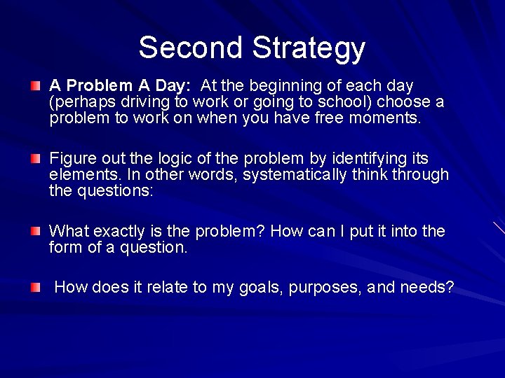 Second Strategy A Problem A Day: At the beginning of each day (perhaps driving