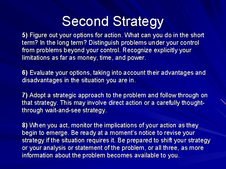 Second Strategy 5) Figure out your options for action. What can you do in