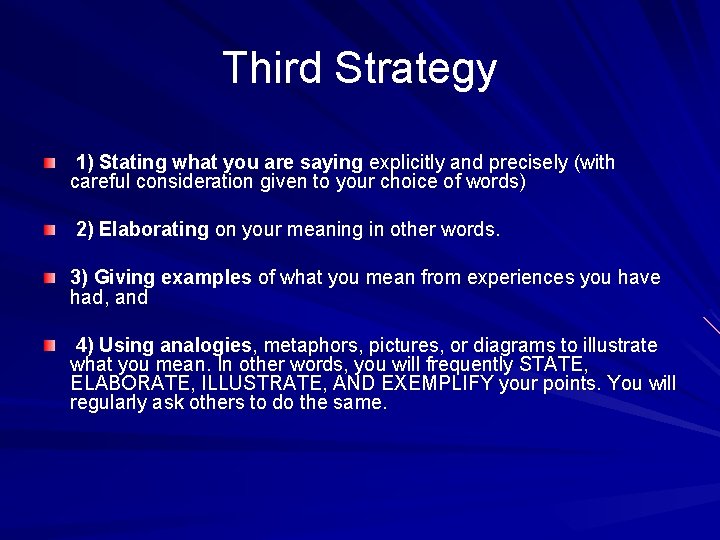 Third Strategy 1) Stating what you are saying explicitly and precisely (with careful consideration