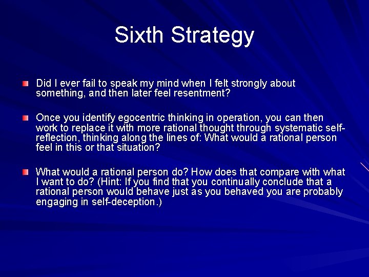 Sixth Strategy Did I ever fail to speak my mind when I felt strongly