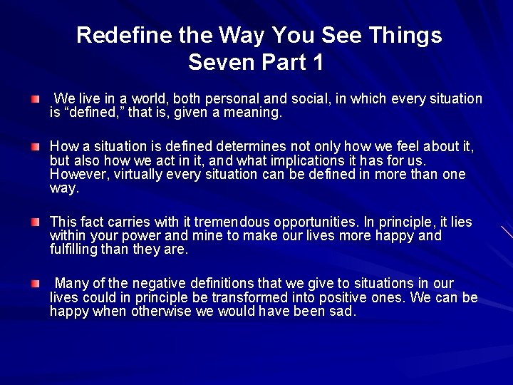  Redefine the Way You See Things Seven Part 1 We live in a