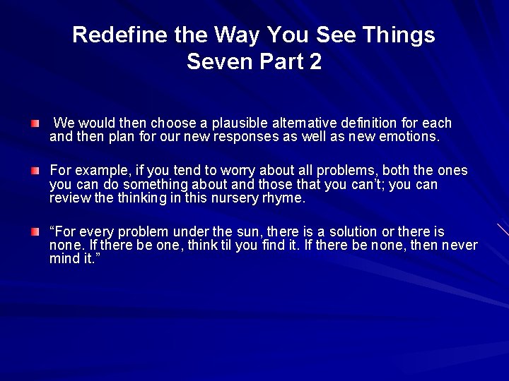 Redefine the Way You See Things Seven Part 2 We would then choose a