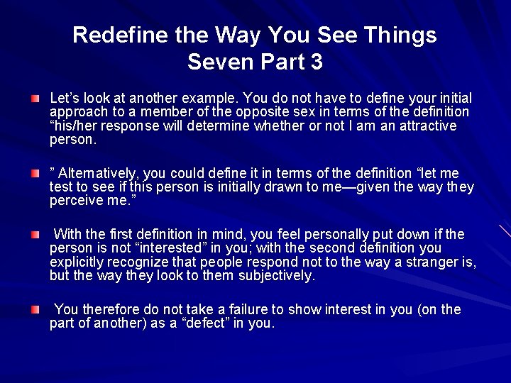 Redefine the Way You See Things Seven Part 3 Let’s look at another example.