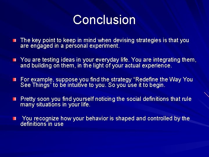 Conclusion The key point to keep in mind when devising strategies is that you