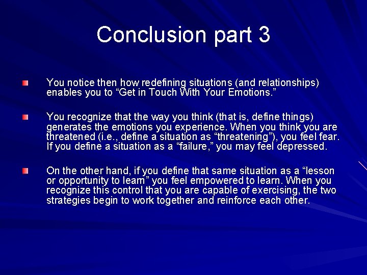 Conclusion part 3 You notice then how redefining situations (and relationships) enables you to