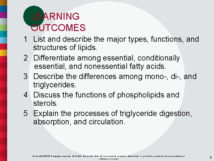 LEARNING OUTCOMES 1 List and describe the major types, functions, and structures of lipids.