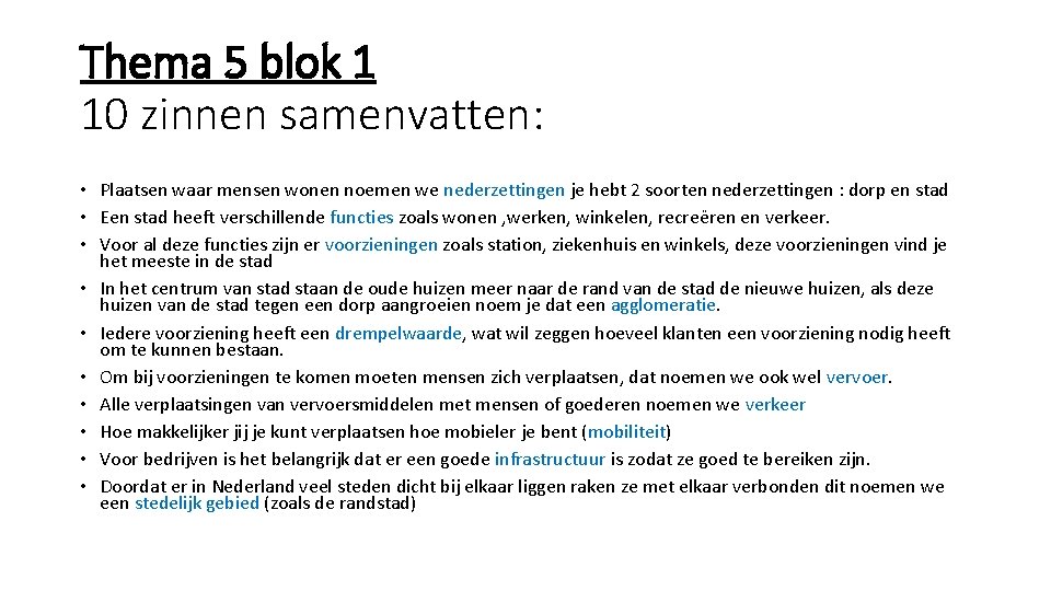 Thema 5 blok 1 10 zinnen samenvatten: • Plaatsen waar mensen wonen noemen we