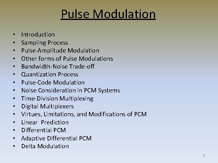 Pulse Modulation • • • • Introduction Sampling Process Pulse-Amplitude Modulation Other forms of