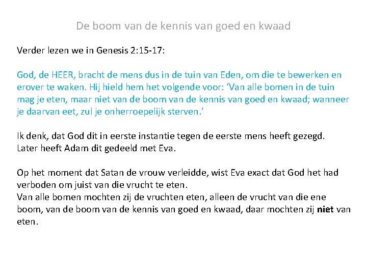 De boom van de kennis van goed en kwaad Verder lezen we in Genesis