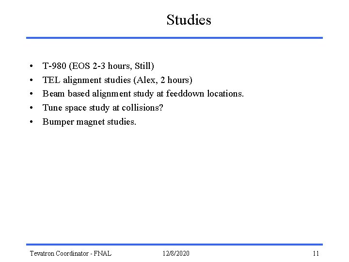 Studies • • • T-980 (EOS 2 -3 hours, Still) TEL alignment studies (Alex,