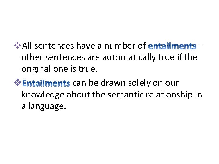 v. All sentences have a number of – other sentences are automatically true if