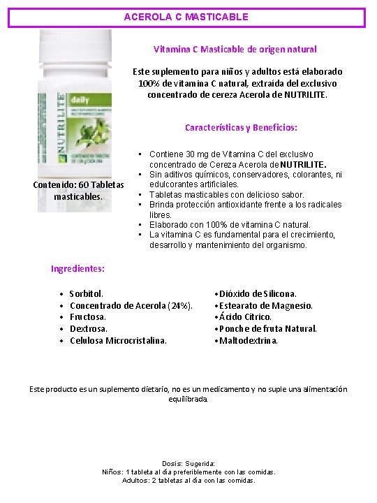 ACEROLA C MASTICABLE Vitamina C Masticable de origen natural Este suplemento para niños y