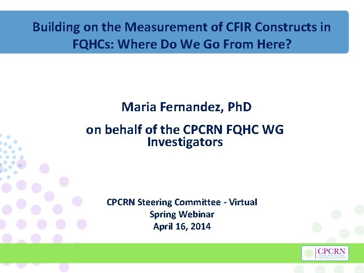 Building on the Measurement of CFIR Constructs in FQHCs: Where Do We Go From