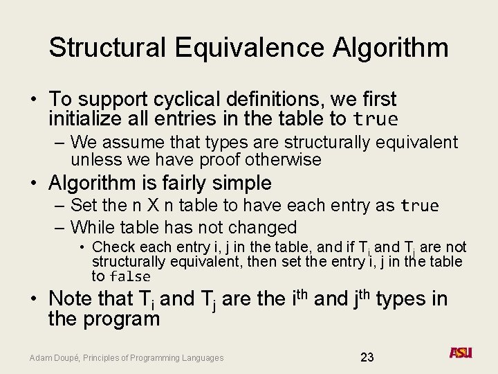 Structural Equivalence Algorithm • To support cyclical definitions, we first initialize all entries in Structural Equivalence Algorithm • To support cyclical definitions, we first initialize all entries in