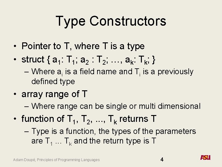 Type Constructors • Pointer to T, where T is a type • struct { Type Constructors • Pointer to T, where T is a type • struct {