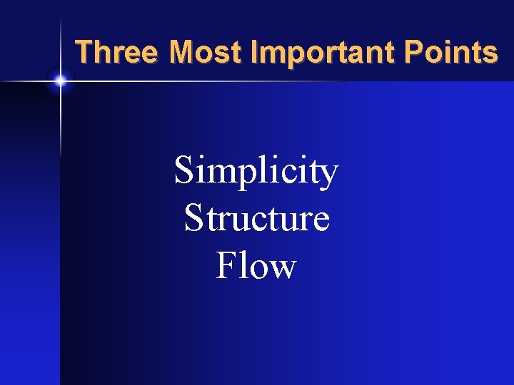 Three Most Important Points Simplicity Structure Flow 