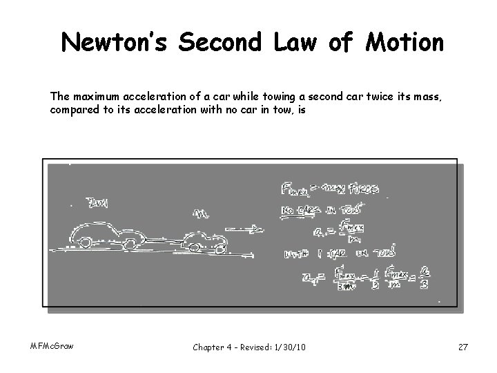 Newton’s Second Law of Motion The maximum acceleration of a car while towing a