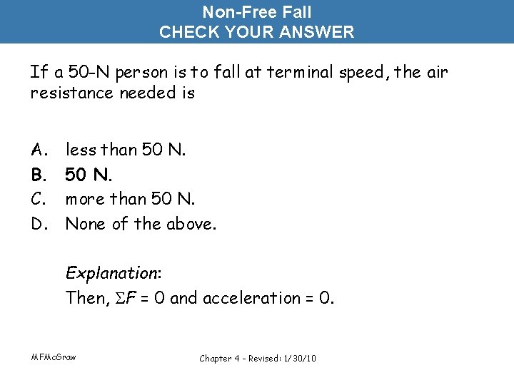 Non-Free Fall CHECK YOUR ANSWER If a 50 -N person is to fall at