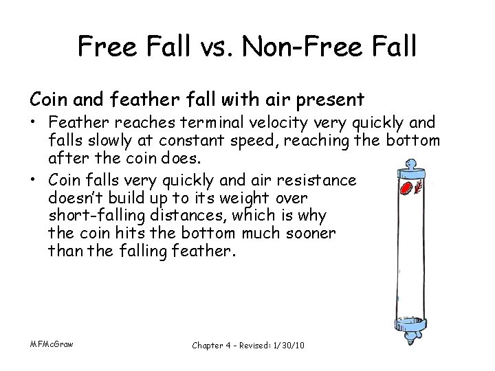 Free Fall vs. Non-Free Fall Coin and feather fall with air present • Feather