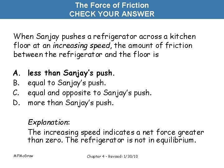 The Force of Friction CHECK YOUR ANSWER When Sanjay pushes a refrigerator across a