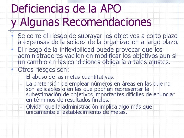 Deficiencias de la APO y Algunas Recomendaciones • Se corre el riesgo de subrayar