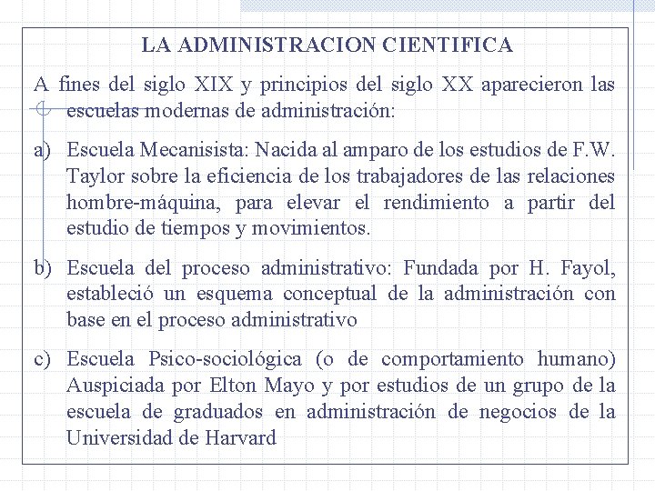 LA ADMINISTRACION CIENTIFICA A fines del siglo XIX y principios del siglo XX aparecieron